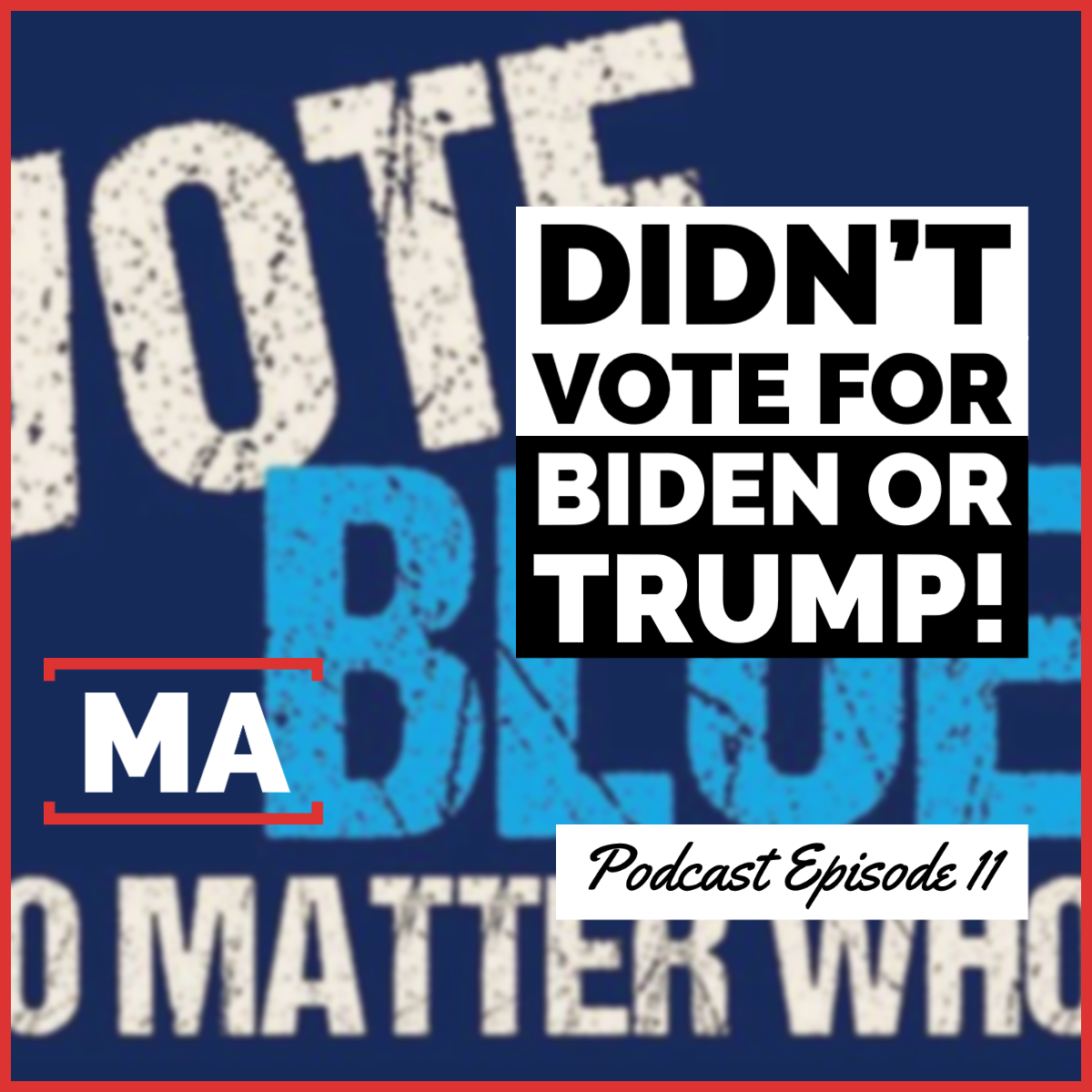 MASS ACTION Podcast Episode 11: We Didn't Vote for Biden or Trump with Dr. Jared Ball